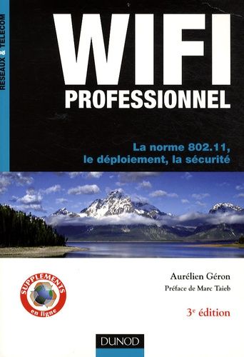 Emprunter Wifi professionnel. La norme 802.11, le déploiement, la sécurité, 3e édition livre