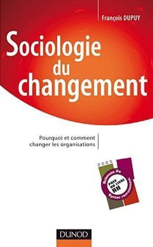 Emprunter Sociologie du changement. Pourquoi et comment changer les organisations livre