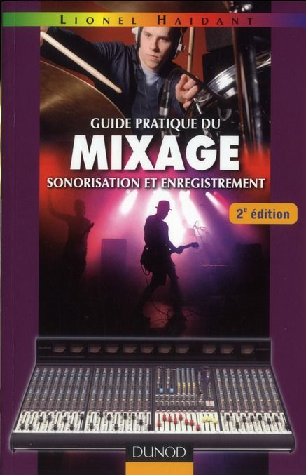 Emprunter Guide pratique du mixage. Sonorisation et enregistrement, 2e édition livre