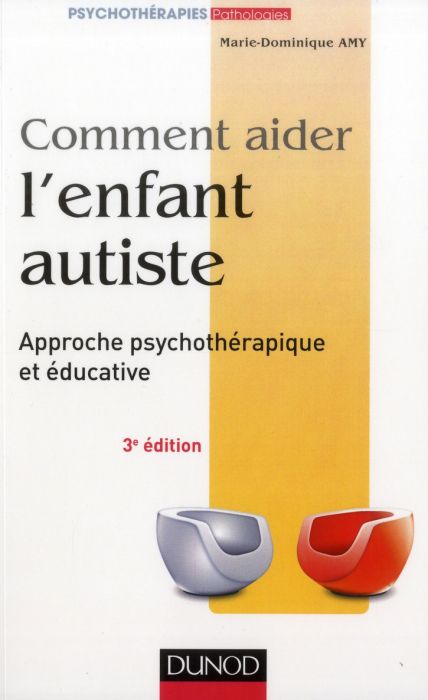 Emprunter Comment aider l'enfant autiste. Approche psychothérapique et éducative, 3e édition livre