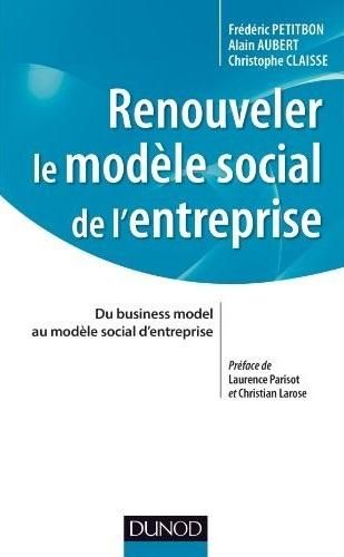Emprunter Renouveler le modèle social de l'entreprise. Du business model au modèle social d'entreprise livre