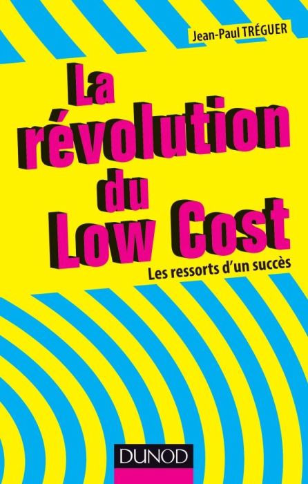 Emprunter La révolution du Low Cost. Les ressorts d'un succès livre