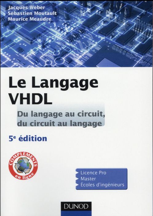 Emprunter Le langage VHDL. Du langage au circuit, du circuit au langage, 5e édition livre