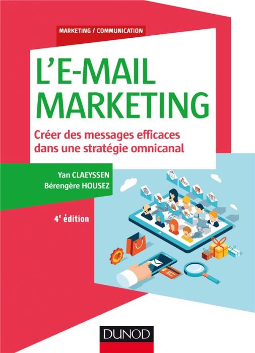 Emprunter L'e-mail marketing. Créer des messages efficaces dans une stratégie omnicanal, 4e édition livre