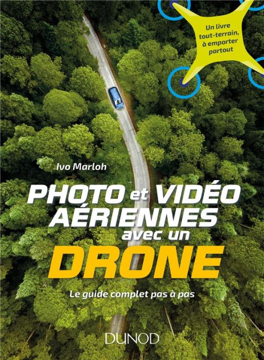 Emprunter Photo et vidéo aériennes avec un drone. Le guide complet pas à pas livre