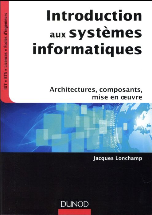 Emprunter Introduction aux systèmes informatiques. Architectures, composants, mise en oeuvre livre