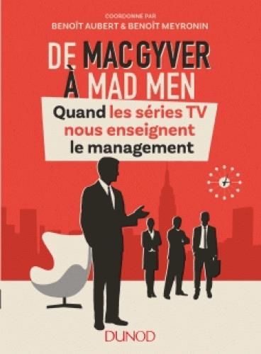 Emprunter De Mac Gyver à Mad Men - Quand les séries TV nous enseignent le management livre