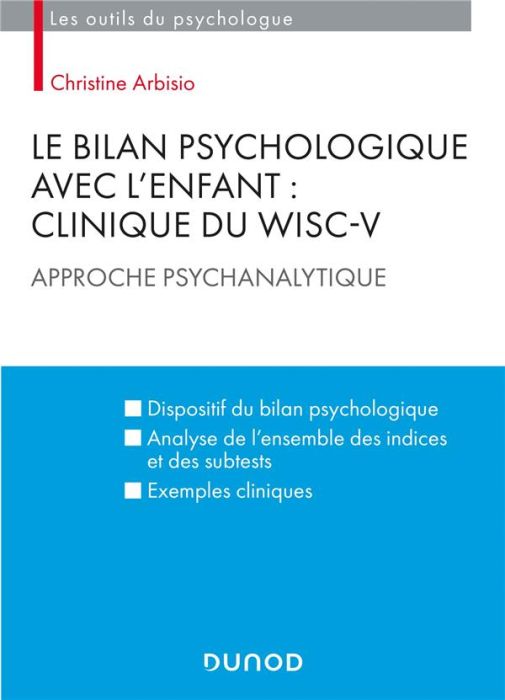 Emprunter Le bilan psychologique avec l'enfant : Clinique du WISC-V. Approche psychanalytique livre