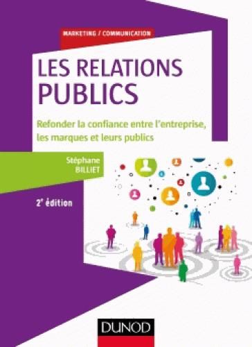 Emprunter Les Relations publics. Refonder la confiance entre l'entreprise, les marques et leurs publics, 2e éd livre