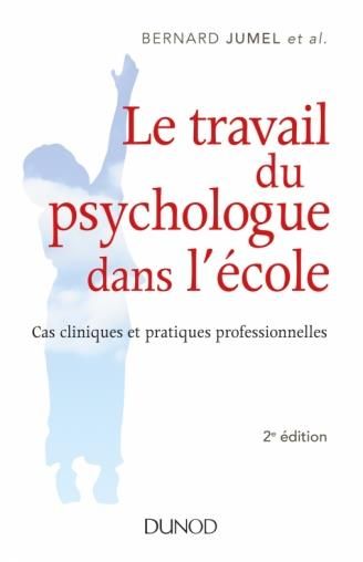 Emprunter Le travail du psychologue dans l'école. Cas cliniques et pratiques professionnelles, 2e édition livre