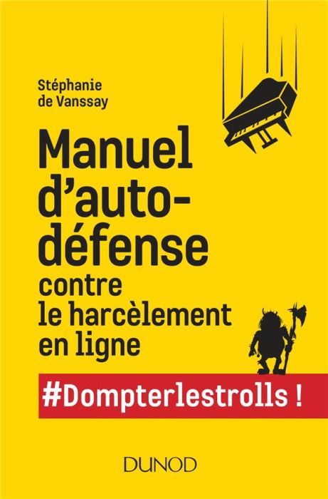 Emprunter Manuel d'auto-défense contre le harcèlement en ligne. #dompterlestrolls ! livre