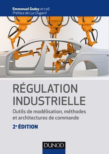 Emprunter Régulation industrielle. Outils de modélisation, méthodes et architectures de commande, 2e édition livre