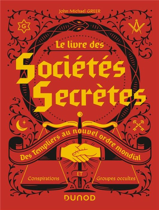 Emprunter Le livre des sociétés secrètes. Des Templiers au nouvel ordre mondial livre