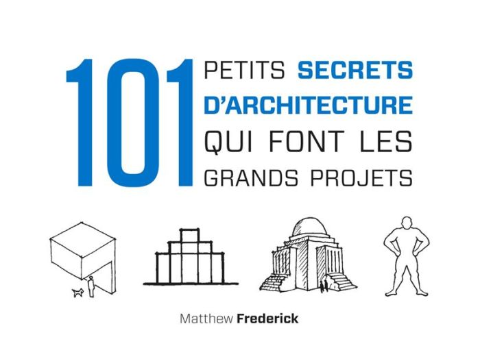 Emprunter 101 petits secrets d'architecture qui font les grands projets livre
