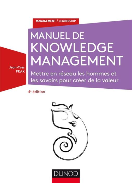 Emprunter Le manuel du Knowledge Management. Mettre en réseau les hommes et les savoirs pour créer de la valeu livre