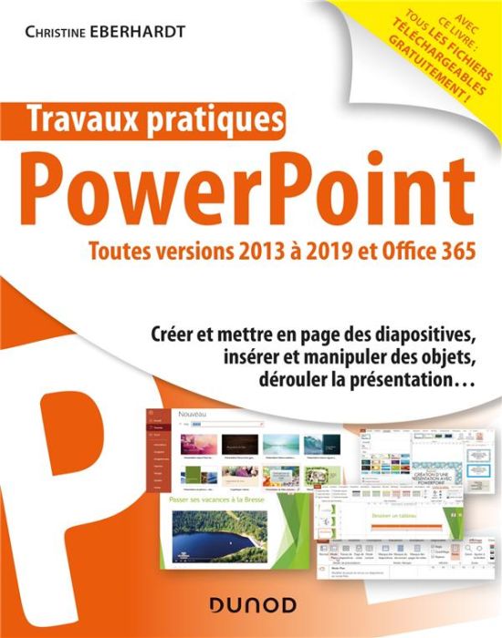 Emprunter Powerpoint toutes versions 2013 à 2019 et Office 365. Créer et mettre en page des diapositives, insé livre
