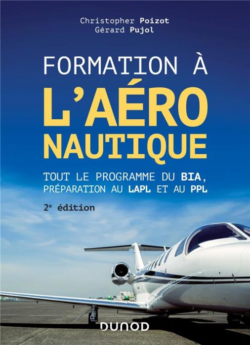 Emprunter Formation à l'aéronautique. Tout le programme du BIA, préparation au LAPL et au PPL, 2e édition livre