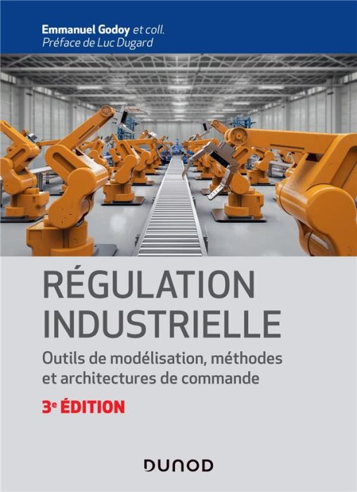 Emprunter Régulation industrielle. Outils de modélisation, méthodes et architectures de commande, 3e édition livre