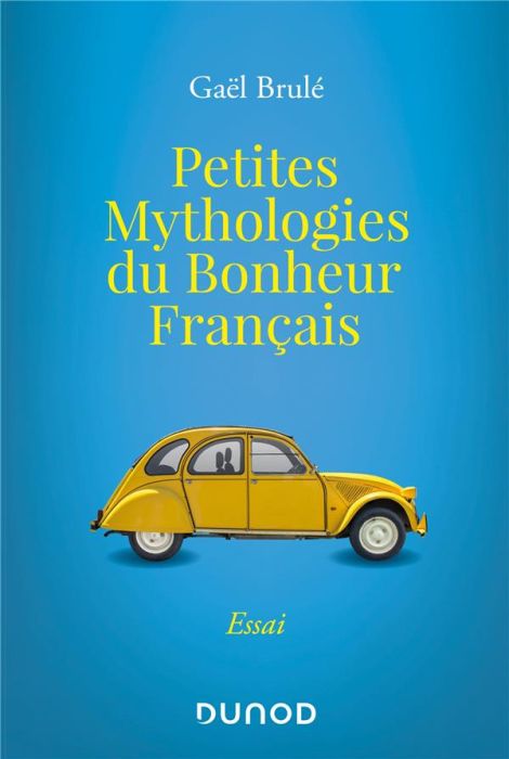 Emprunter Petites mythologies du bonheur français livre