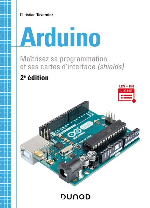 Emprunter Arduino. Maîtrisez sa programmation et ses cartes d'interface (shields), 2e édition livre