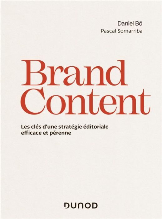 Emprunter Brand Content. Les clés d'une stratégie éditoriale efficace et pérenne livre