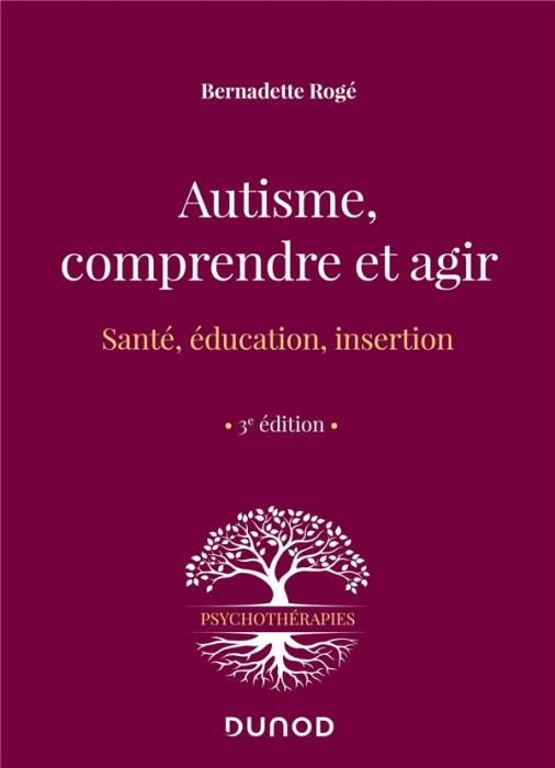 Emprunter Autisme, comprendre et agir. Santé, éducation, insertion, 3e édition livre