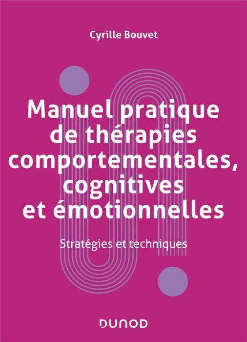 Emprunter Manuel pratique de thérapies comportementales, cognitives et émotionnelles. Stratégies et techniques livre