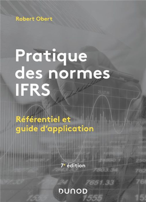 Emprunter Pratique des normes IFRS. Référentiel et guide d'application, 7e édition livre