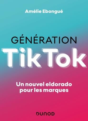 Emprunter Génération TikTok. Un nouvel eldorado pour les marques livre