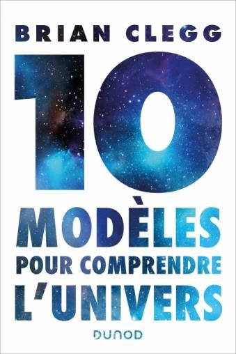 Emprunter Dix modèles pour comprendre l'univers livre