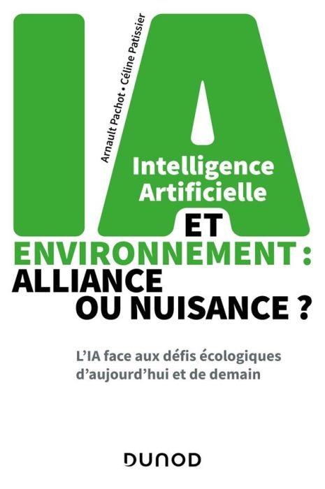 Emprunter Intelligence artificielle et environnement : alliance ou nuisance ?. L'IA face aux défis écologiques livre