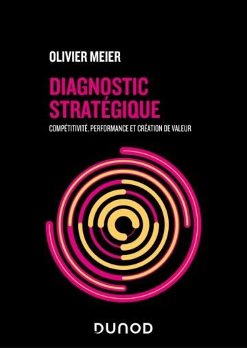 Emprunter Diagnostic stratégique. Compétitivité, performance et création de valeur, 6e édition livre