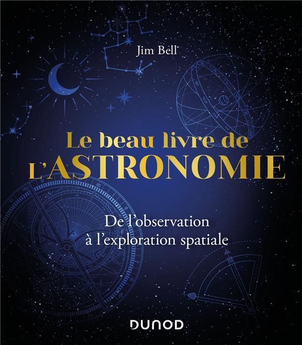 Emprunter Le beau livre de l'astronomie. De l'observation à l'exploration spatiale, Edition revue et augmentée livre