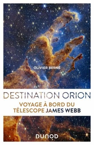 Emprunter Destination Orion. Voyage à bord du télescope James-Webb livre