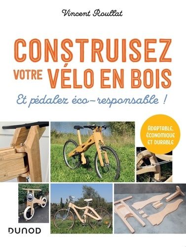 Emprunter Construisez votre vélo en bois. Et pédalez éco-responsable ! livre
