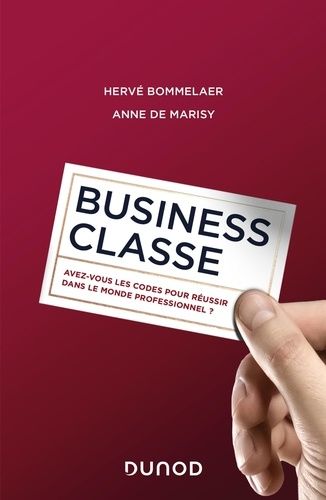 Emprunter Business classe. Avez-vous les codes pour réussir dans le monde professionnel ? livre
