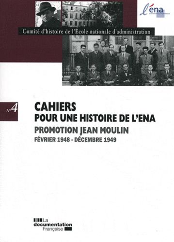 Emprunter Cahiers pour une histoire de l'ENA N° 4 : Promotion Jean Moulin. Février 1948 - Décembre 1949 livre