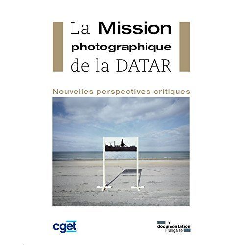Emprunter La Mission photographique de la DATAR. Nouvelles perspectives critiques livre
