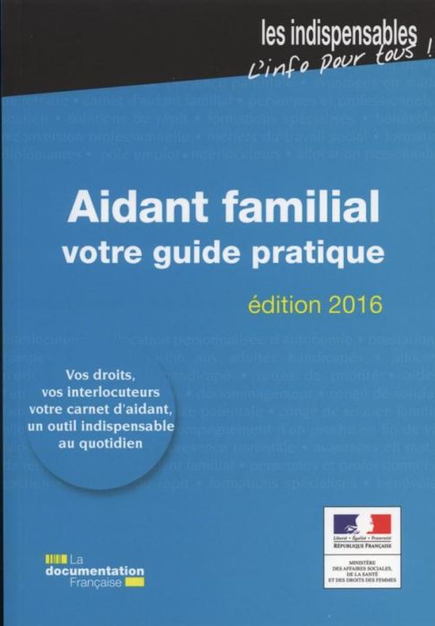 Emprunter Aidant familial, votre guide pratique. Edition 2016 livre
