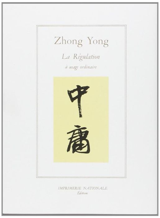 Emprunter Zhong Yong ou La Régulation à usage ordinaire livre