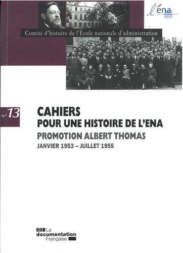 Emprunter Cahiers pour une histoire de l'ENA N° 13 : Promotion Albert Thomas. Janvier 1953 - Juillet 1955 livre