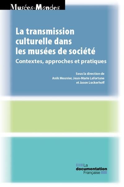 Emprunter La transmission culturelle dans les musées de société. Contextes, approches et pratiques livre
