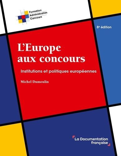 Emprunter L'Europe aux concours. Institutions et politiques européennes, 8e édition livre