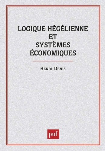 Emprunter Logique hégélienne et systèmes économiques livre