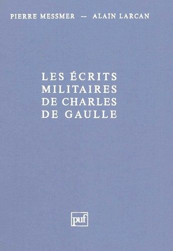 Emprunter Les Écrits militaires de Charles de Gaulle. Essai d'analyse thématique livre