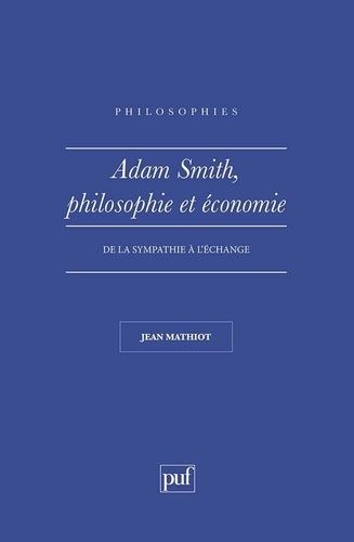 Emprunter Adam Smith, philosophie et économie. De la sympathie à l'échange livre