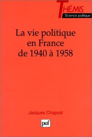Emprunter La vie politique en France. De 1940 à 1958 livre