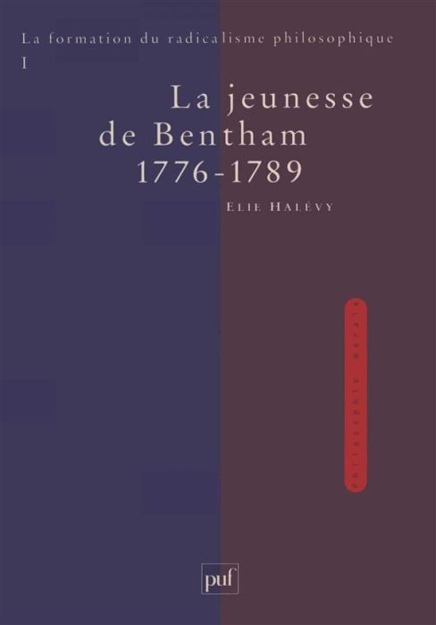 Emprunter La formation du radicalisme philosophique. Tome 1, La jeunesse de Bentham 1776-1789 livre
