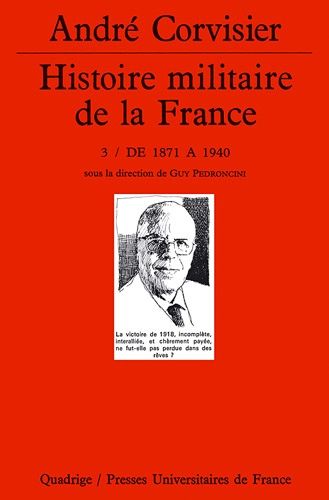 Emprunter HISTOIRE MILITAIRE DE LA FRANCE. Tome 3, De 1871 à 1940 livre