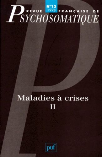 Emprunter Revue française de psychosomatique N° 13, 1998 : Maladies à crises. Volume 2 livre